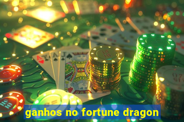 ganhos no fortune dragon