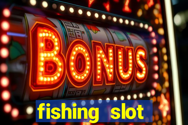 fishing slot machine games