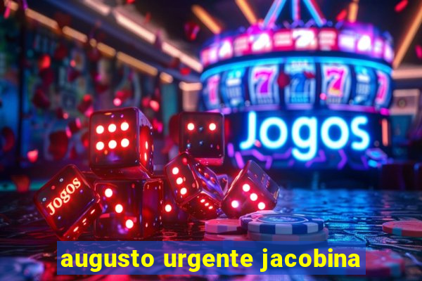 augusto urgente jacobina