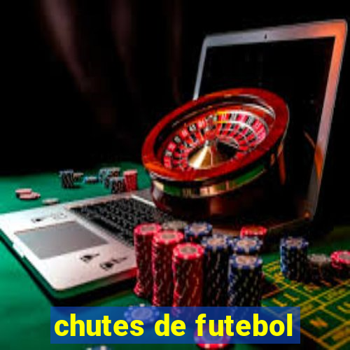 chutes de futebol