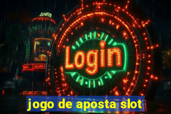 jogo de aposta slot