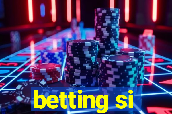 betting si