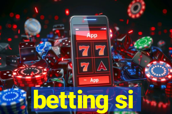 betting si