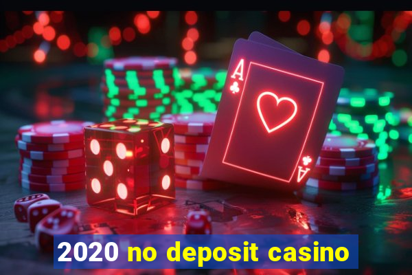 2020 no deposit casino