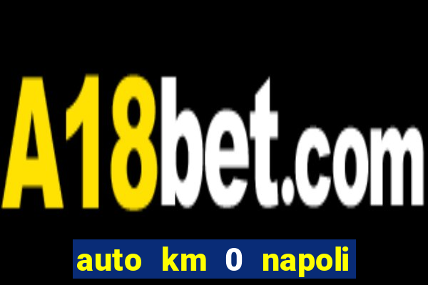 auto km 0 napoli no brand