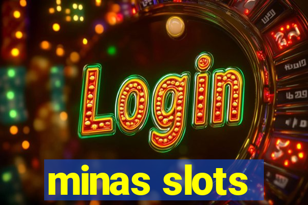 minas slots