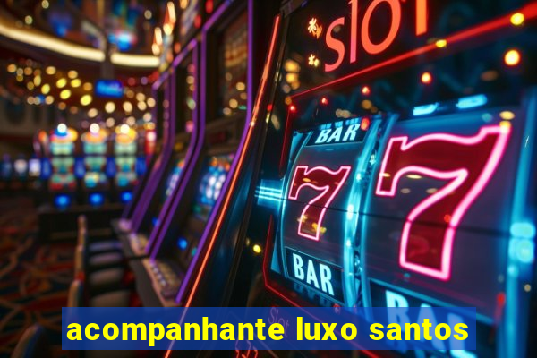 acompanhante luxo santos