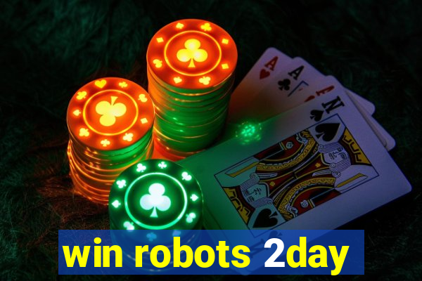 win robots 2day