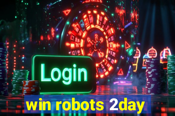 win robots 2day