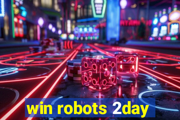 win robots 2day