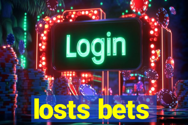 losts bets