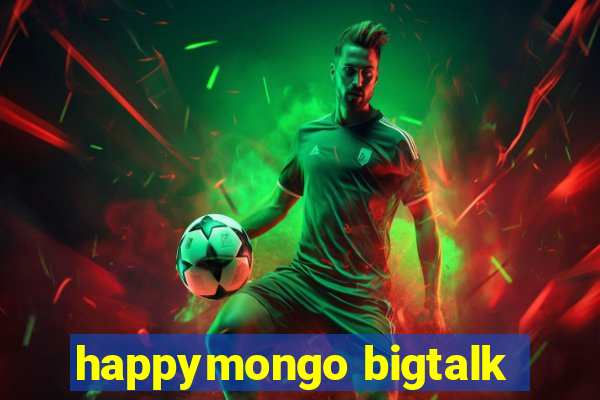 happymongo bigtalk