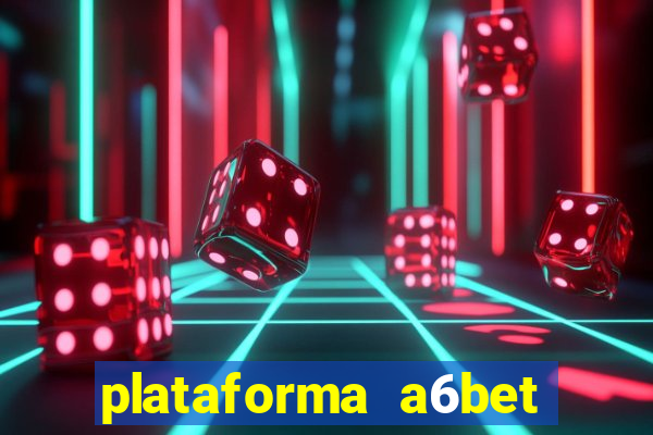 plataforma a6bet 茅 confi谩vel