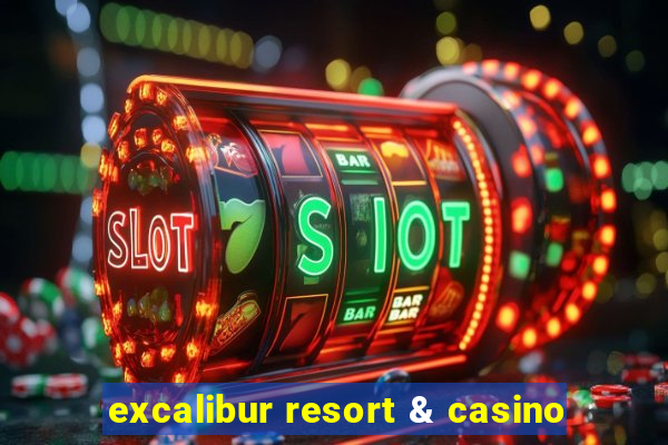 excalibur resort & casino