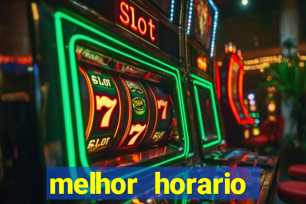 melhor horario jogar fortune tiger