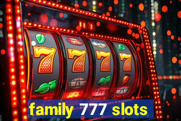 family 777 slots