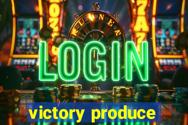 victory produce