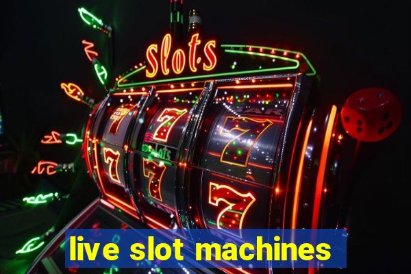 live slot machines