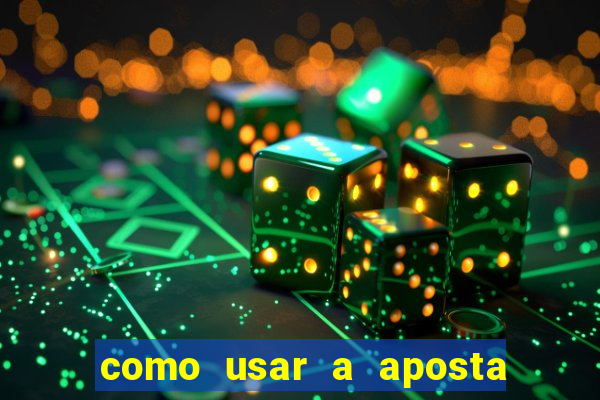 como usar a aposta gratis na betano