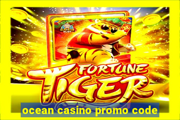 ocean casino promo code