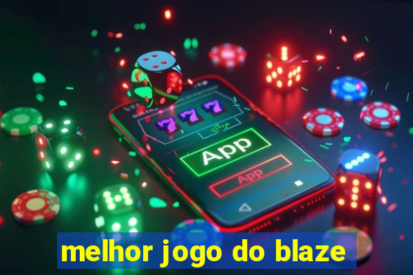 melhor jogo do blaze