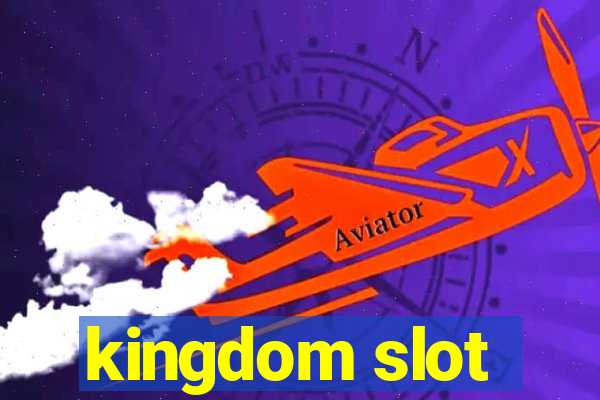 kingdom slot