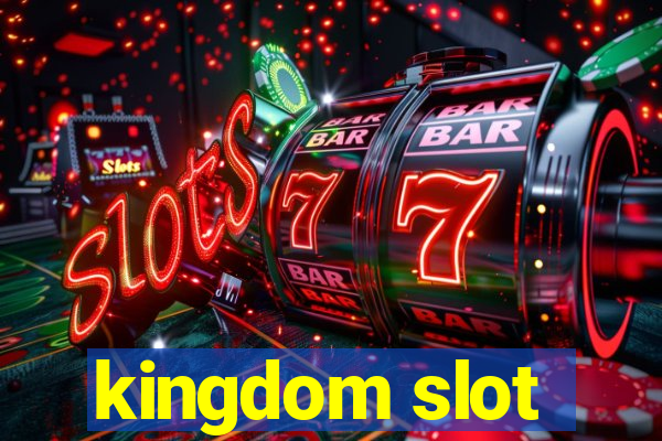 kingdom slot