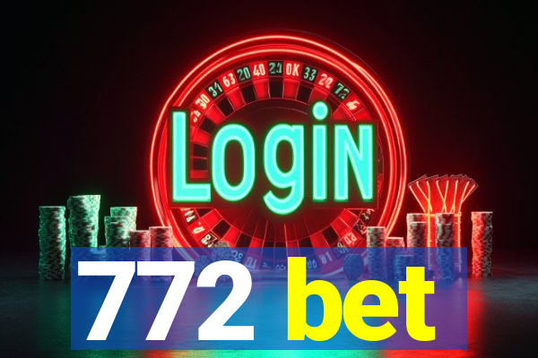 772 bet