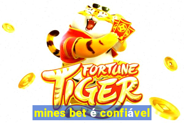 mines bet é confiável