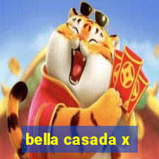 bella casada x