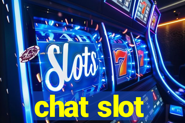 chat slot