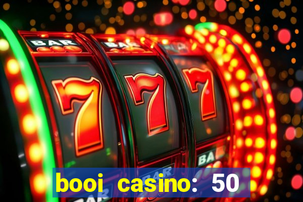 booi casino: 50 free spins no deposit