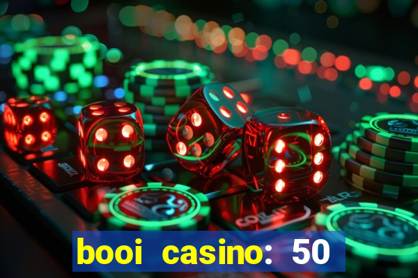 booi casino: 50 free spins no deposit