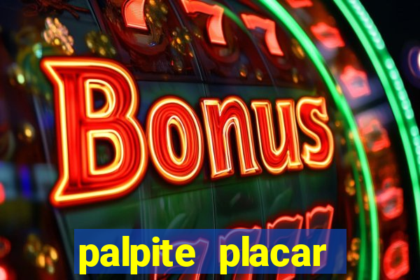 palpite placar exato de hoje