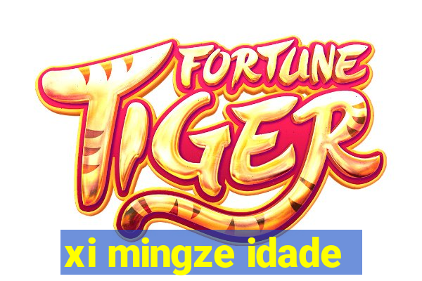 xi mingze idade