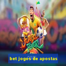 bet jogos de apostas