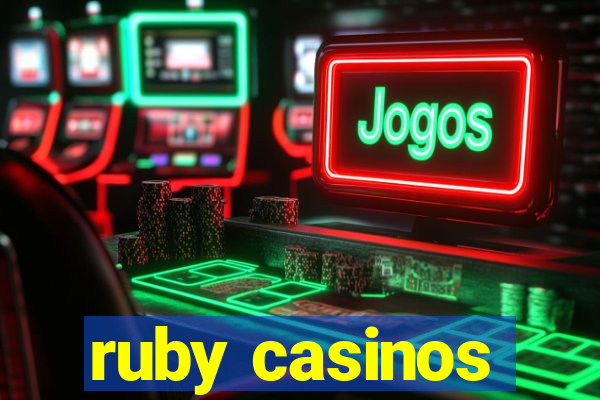 ruby casinos