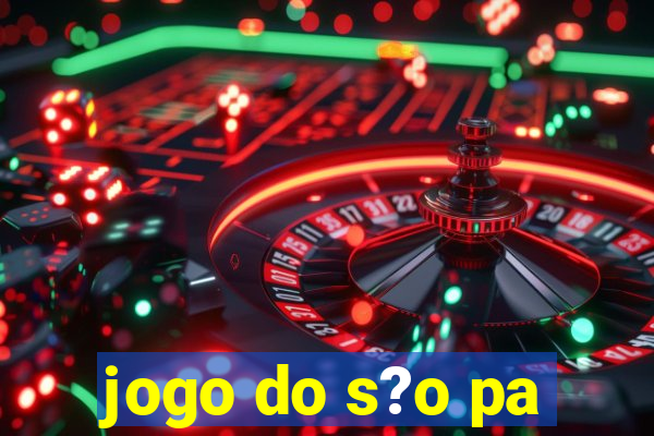 jogo do s?o pa