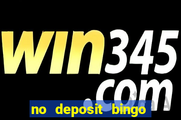 no deposit bingo sites uk