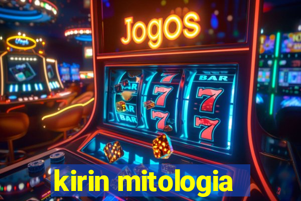 kirin mitologia