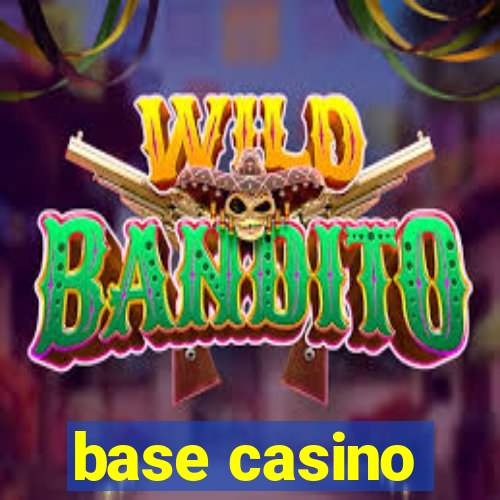 base casino