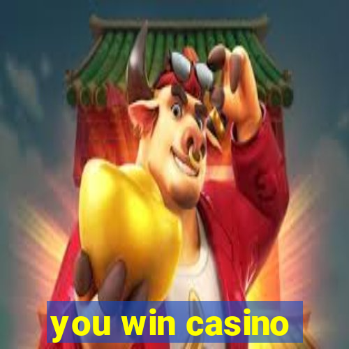 you win casino