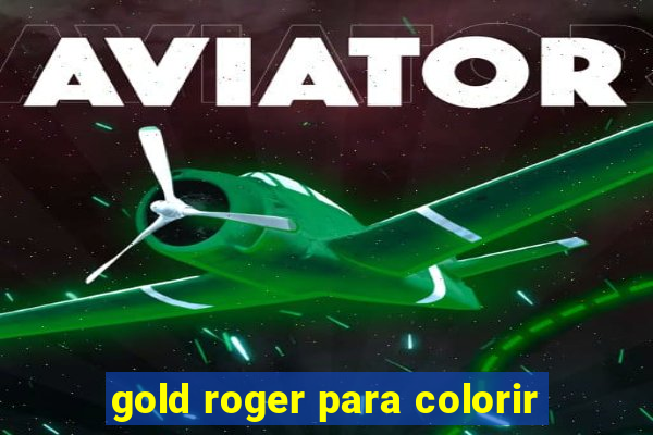 gold roger para colorir