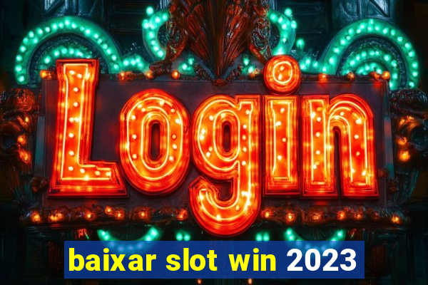 baixar slot win 2023