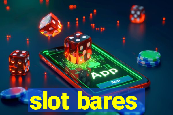 slot bares