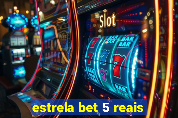 estrela bet 5 reais