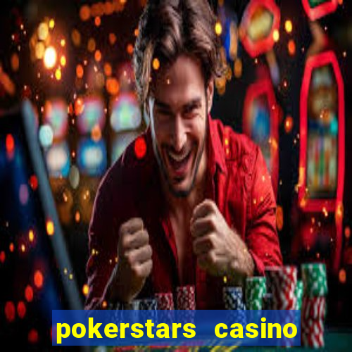 pokerstars casino real money