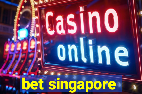 bet singapore