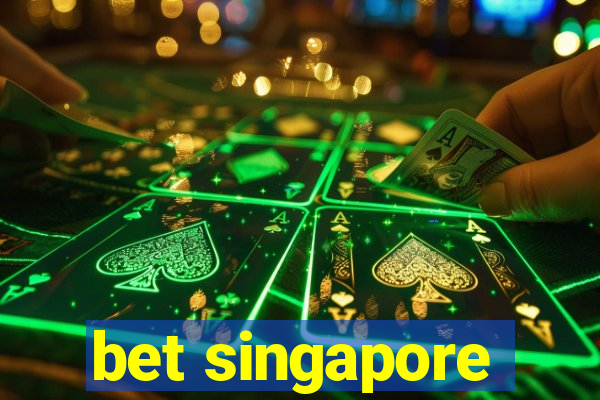 bet singapore