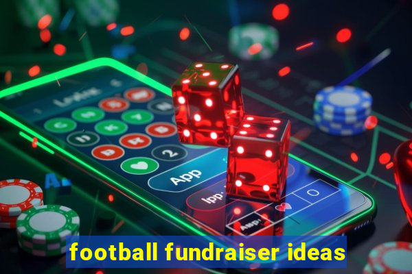 football fundraiser ideas